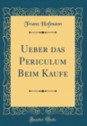 Image for Ueber das Periculum Beim Kaufe (Classic Reprint)