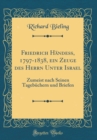 Image for Friedrich Handeß, 1797-1838, ein Zeuge des Herrn Unter Israel: Zumeist nach Seinen Tagebuchern und Briefen (Classic Reprint)