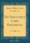 Image for De Virtutibus Libri Fragmenta (Classic Reprint)