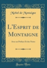 Image for L&#39;Esprit de Montaigne: Avec un Preface Et des Notes (Classic Reprint)