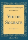 Image for Vie de Socrate (Classic Reprint)