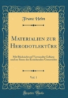 Image for Materialien zur Herodotlekture, Vol. 1: Mit Rucksicht auf Verwandte Gebiete und im Sinne des Erziehenden Unterrichts (Classic Reprint)