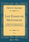 Image for Les Essais de Montaigne, Vol. 4: Accompagnes d&#39;une Notice sur Sa Vie Et Ses Ouvrages, d&#39;une Etude Bibliographique, de Variantes, de Notes, de Tables Et d&#39;un Glossaire (Classic Reprint)