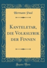 Image for Kanteletar, die Volkslyrik der Finnen (Classic Reprint)