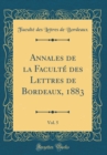Image for Annales de la Faculte des Lettres de Bordeaux, 1883, Vol. 5 (Classic Reprint)