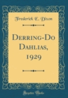 Image for Derring-Do Dahlias, 1929 (Classic Reprint)