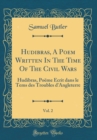 Image for Hudibras, A Poem Written In The Time Of The Civil Wars, Vol. 2: Hudibras, Poeme Ecrit dans le Tems des Troubles d&#39;Angleterre (Classic Reprint)