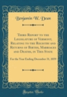 Image for Third Report to the Legislature of Vermont, Relating to the Registry and Returns of Births, Marriages and Deaths, in This State: For the Year Ending December 31, 1859 (Classic Reprint)