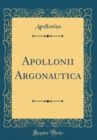 Image for Apollonii Argonautica (Classic Reprint)