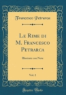 Image for Le Rime di M. Francesco Petrarca, Vol. 2: Illustrate con Note (Classic Reprint)