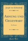 Image for Ahnung und Gegenwart: Ein Roman (Classic Reprint)
