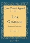 Image for Los Gemelos: Comedia en Cinco Actos (Classic Reprint)