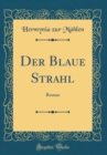 Image for Der Blaue Strahl: Roman (Classic Reprint)
