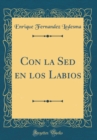 Image for Con la Sed en los Labios (Classic Reprint)
