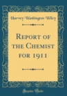 Image for Report of the Chemist for 1911 (Classic Reprint)