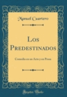 Image for Los Predestinados: Comedia en un Acto y en Prosa (Classic Reprint)