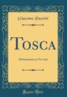 Image for Tosca: Melodramma in Tre Atti (Classic Reprint)