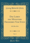 Image for Das Leben des Ministers Freiherrn Vom Stein, Vol. 3: 1812 Bis 1814 (Classic Reprint)