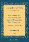 Image for Das Leben des Feldmarschalls Grafen Neithardt Von Gneisenau, Vol. 3: 8. Juni Bis 31. December 1813 (Classic Reprint)