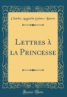 Image for Lettres a la Princesse (Classic Reprint)