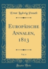 Image for Europaische Annalen, 1813, Vol. 4 (Classic Reprint)