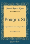 Image for Porque Si: Juguete Comico en un Acto y en Prosa (Classic Reprint)