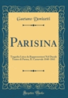 Image for Parisina: Tragedia Lirica da Rappresentarsi Nel Ducale Teatro di Parma, IL Carnevale 1840-1841 (Classic Reprint)