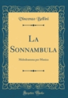 Image for La Sonnambula: Melodramma per Musica (Classic Reprint)