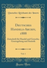 Image for Deutsches Handels-Archiv, 1888, Vol. 1: Zeitschrift fur Handel und Gewerbe; Gesetzgebung und Statistik (Classic Reprint)