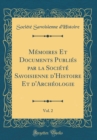 Image for Memoires Et Documents Publies par la Societe Savoisienne d&#39;Histoire Et d&#39;Archeologie, Vol. 2 (Classic Reprint)