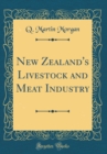 Image for New Zealand&#39;s Livestock and Meat Industry (Classic Reprint)