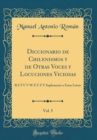 Image for Diccionario de Chilenismos y de Otras Voces y Locuciones Viciosas, Vol. 5: R S T U V W X Y Z Y Suplemento a Estas Letras (Classic Reprint)