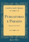 Image for Purgatorio e Paraizo: Drama em Tres Actos (Classic Reprint)