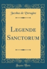 Image for Legende Sanctorum (Classic Reprint)