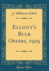 Image for Elliott&#39;s Bulb Offers, 1929 (Classic Reprint)