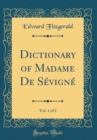 Image for Dictionary of Madame De Sevigne, Vol. 1 of 2 (Classic Reprint)
