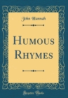 Image for Humous Rhymes (Classic Reprint)