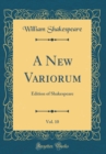 Image for A New Variorum, Vol. 10: Edition of Shakespeare (Classic Reprint)