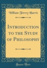 Image for Introduction to the Study of Philosophy (Classic Reprint)