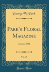 Image for Park&#39;s Floral Magazine, Vol. 48: January, 1912 (Classic Reprint)