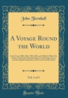 Image for A Voyage Round the World, Vol. 1 of 3: In the Years 1800, 1801, 1802, 1803, and 1804; In Which the Author Visited the Principal Islands in the Pacific Ocean, and the English Settlements of Port and No