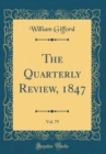 Image for The Quarterly Review, 1847, Vol. 79 (Classic Reprint)