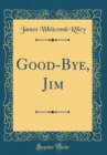 Image for Good-Bye, Jim (Classic Reprint)