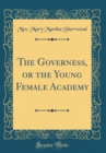 Image for The Governess, or the Young Female Academy (Classic Reprint)