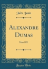 Image for Alexandre Dumas: Mars 1871 (Classic Reprint)