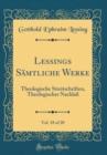 Image for Lessings Samtliche Werke, Vol. 18 of 20: Theologische Streitschriften, Theologischer Nachlaß (Classic Reprint)