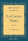 Image for La Cagna Nera: Racconto (Classic Reprint)