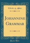 Image for Johannine Grammar (Classic Reprint)