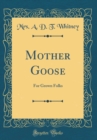 Image for Mother Goose: For Grown Folks (Classic Reprint)