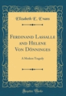 Image for Ferdinand Lassalle and Helene Von Donninges: A Modern Tragedy (Classic Reprint)